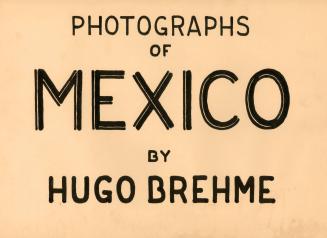 Photographs of Mexico by Hugo Brehme (Title Page)