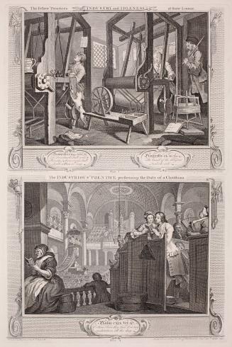 The Fellow `Prentices at Their Looms, plate 1 from the series Industry and Ildleness; The Industrious `Prentice Performing the Duty of a Christian, plate 2 from the series Industry and Ildleness