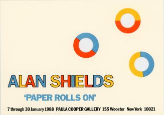Exhibition Announcement for Alan Shields, Paper Rolls On, 7 through 30 January 1988, Paula Cooper Gallery