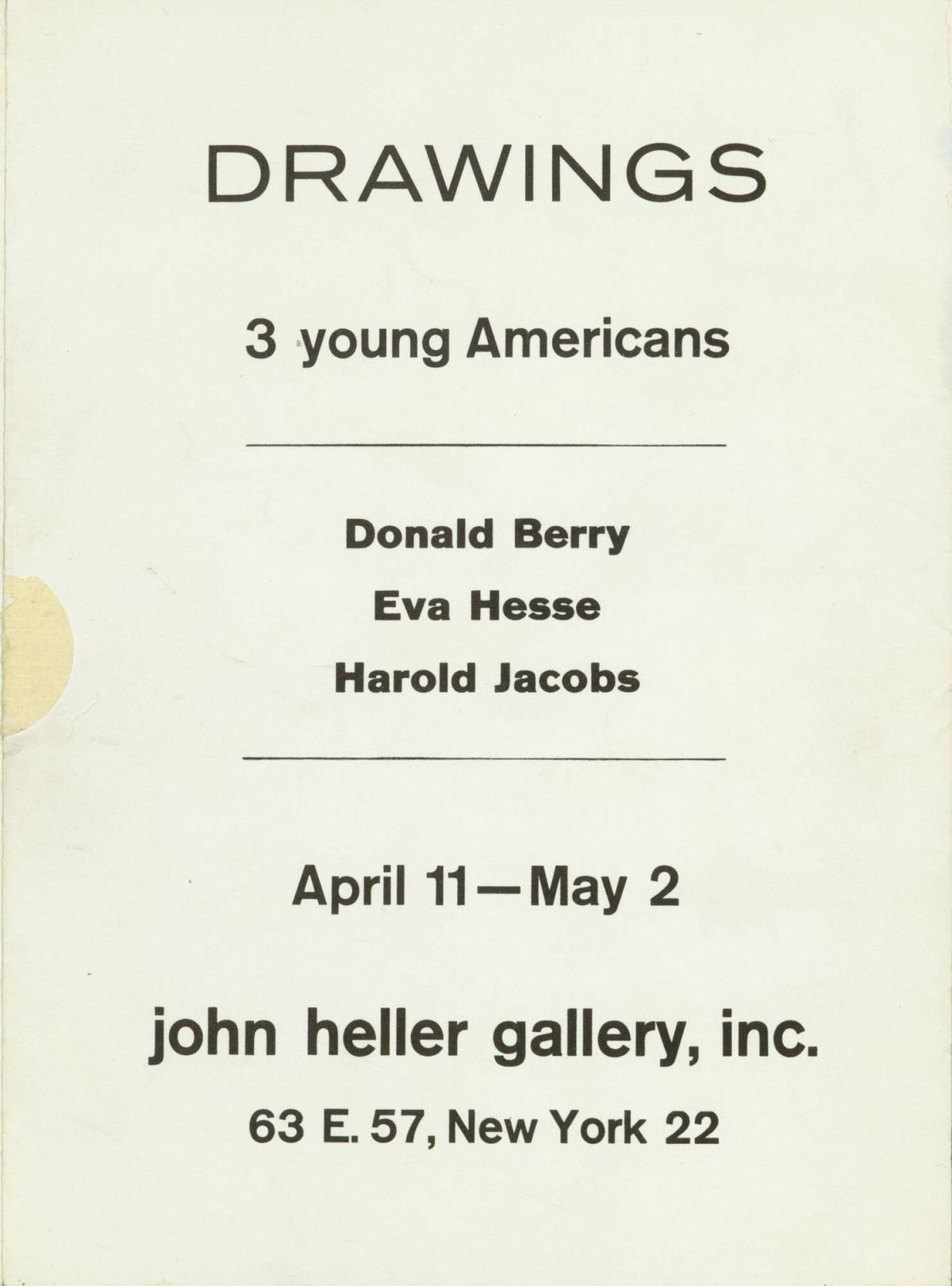 John Heller Gallery, Inc. Exhibition Announcement:  Drawings: 3 Young Americans: Donald Berry, Eva Hesse, Harold Jacobs